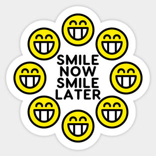 Smile Now Smile Later Sticker